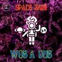 Wob a Dub (Explicit)