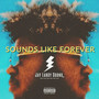 Sounds Like Forever (Explicit)