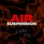 AIR SUSPENSION (feat. Fabreze) [Explicit]