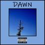 Dawn (feat. Brenden Lauppe & BigTurk) [Explicit]