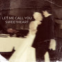 Let Me Call You Sweetheart