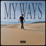 My Ways (Explicit)