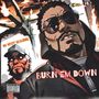 Burn Em Down (Explicit)