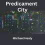 Predicament City
