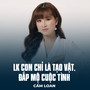 LK Con Chỉ Là Tạo Vật, Đắp Mộ Cuộc Tình