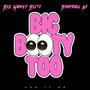 Big Booty Too (She Got A) [Explicit]