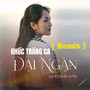Khúc Tráng Ca Đại Ngàn (Đức Tư Remix)