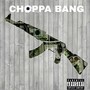 Choppa Bang (Explicit)