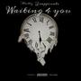 Waiting 4 you (Explicit)