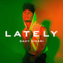 Lately (Explicit)