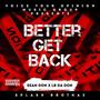 Better Get Back (feat. LB Da Don) [Explicit]