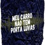 MEU CARRO NÃO TEM PORTA LUVAS (Remastered 2025) [Explicit]