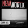 New World (Dark Mix)