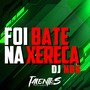 FOI BATE NA XERECA (Explicit)