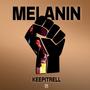 Melanin (Explicit)