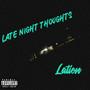 Late Night Thoughts (Explicit)