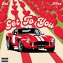 Get to You (feat. A$TRX) [Explicit]