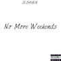 No More Weekends (Explicit)