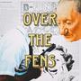 Over The Fens (Explicit)