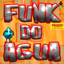 Funk Do Water (Vol.1)