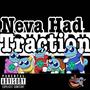 Neva Had Traction (feat. Snazzzy D & KTP OffEarth) [Explicit]