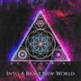 Into a Brave New World (Explicit)