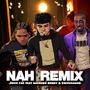 Nah Remix (feat. Backend Benny & Chivodadon) [Explicit]