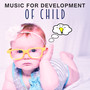 Music for Development of Child – Brain Power, Classic for Baby, Instrumental Music, Einstein Effect, Fun & Learning