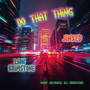 Do That Thing (Explicit)