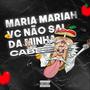 MARIA MARIAH - VERSÃO RJ | TEM CARINHA DE INOCENTE MAS NÃO É