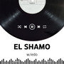 El Shamo (Explicit)