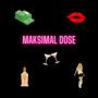 Maksimal Dose (Explicit)