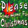 Please Come Home for Christmas