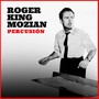 Roger King Mozian Percusion