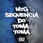 MTG SEQUÊNCIA DO TOMA TOMA (Explicit)