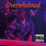 Overwhelmed (Explicit)