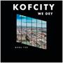 Kofcity We Dey (Explicit)