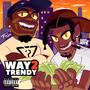 Way2Trendy (Explicit)