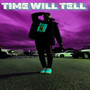 Time Will Tell (Explicit)