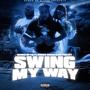 Swing My Way (feat. Prince Dreda & Fat Philthy) [Explicit]