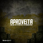 Aproveita (Explicit)