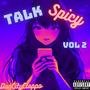 TALK $pICY VOL 2 (Explicit)