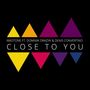 Close To You