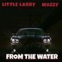 FROM THE WATER (feat. Mozzy) [Explicit]