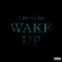 WAKE UP (feat. Moodyginger) [Explicit]