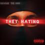 They Hating (Explicit)