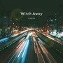 Witch Away -2022-