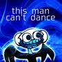 this man can't dance (Explicit)