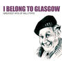 I Belong To Glasgow: Greatest Hits Of Will Fyffe