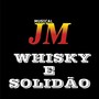 Whisky e Solidão